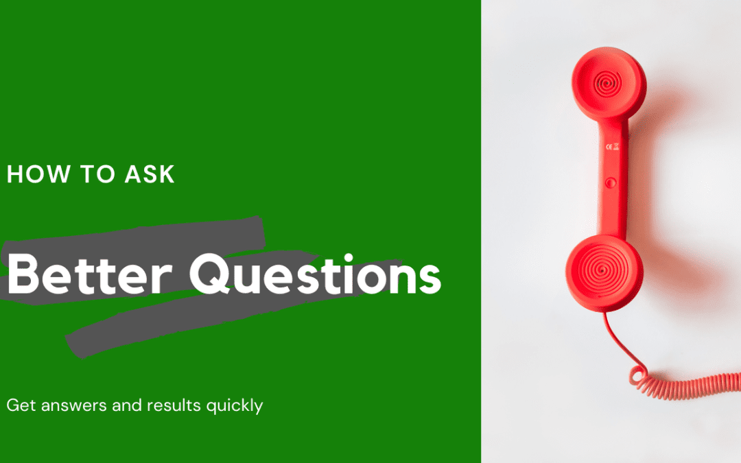 How to ask better questions
