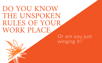 Do you know the unspoken rules of your workplace (or are you just winging it)?