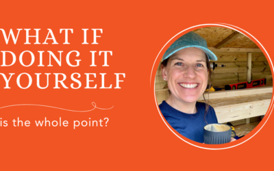 What if doing it yourself is the whole point?