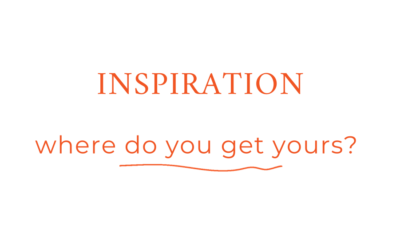 Inspiration – where do you get yours?