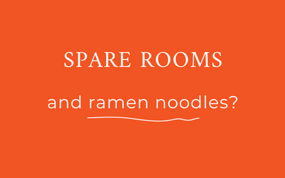 Spare rooms and ramen noodles?